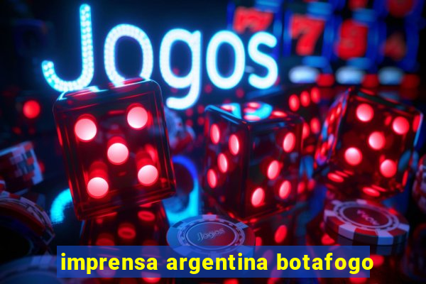 imprensa argentina botafogo